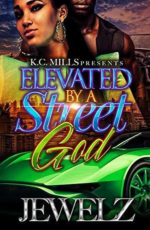 Elevated By A Street God by Jewelz, Jewelz