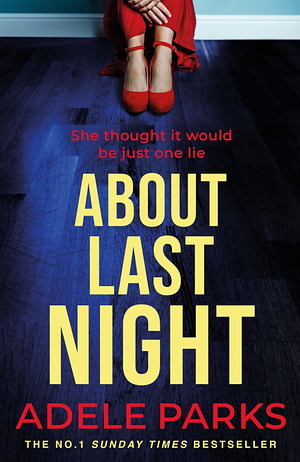 About Last Night by Adele Parks