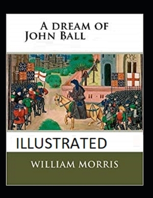 A Dream of John Ball Illustrated by William Morris