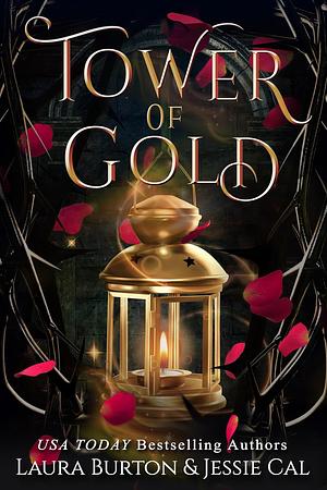 Tower of Gold: A Rapunzel Retelling by Laura Burton, Jessie Cal