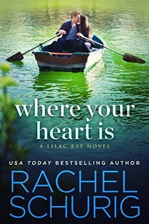 Where Your Heart Is by Rachel Schurig