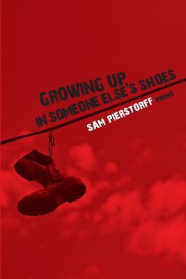 Growing up in someone else's shoes by Sam Pierstorff