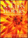 Christopher Lloyd's Garden Flowers: Perennials, Bulbs, Grasses, Ferns by Christopher Lloyd