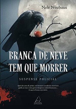 Branca de Neve tem que morrer by Nele Neuhaus