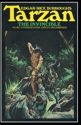 Tarzan the Invincible (Tarzan #3) Annotated by Edgar Rice Burroughs