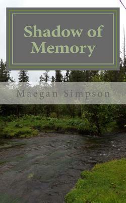 Shadow of Memory: Secrets of the National Parks by Maegan M. Simpson