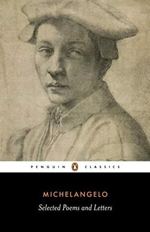 Poems and Letters: Selections, with the 1550 Vasari Life by Michelangelo Buonarroti