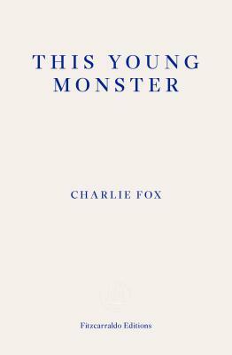 This Young Monster by Charlie Fox