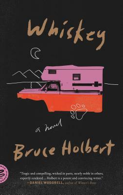 Whiskey by Bruce Holbert