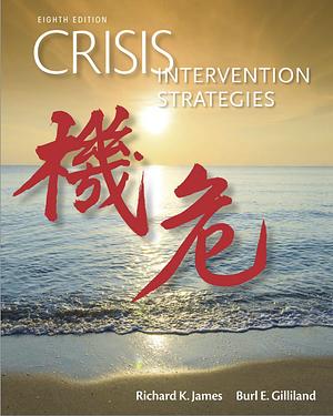 Crisis Intervention Strategies by Burl E. Gilliland, Richard K. James