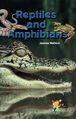 Reptiles and Amphibians by Joanne Mattern