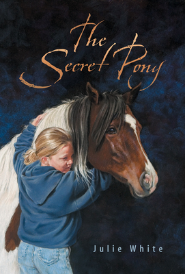 The Secret Pony by Julie White