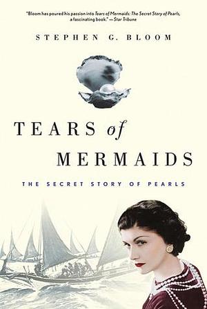 Tears of Mermaids by Stephen G. Bloom, Stephen G. Bloom