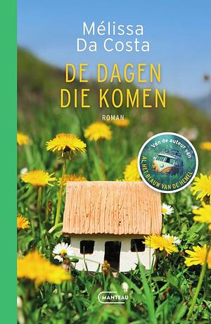 De dagen die komen by Mélissa Da Costa