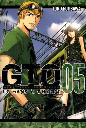 GTO: 14 Days in Shonan, Volume 5 by Tōru Fujisawa