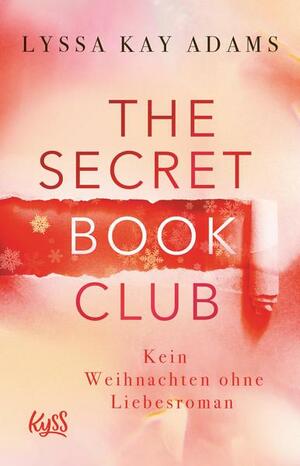 The Secret Book Club: Kein Weihnachten ohne Liebesroman by Lyssa Kay Adams