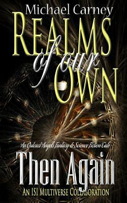 Then Again: An Outcast Angels Fantasy & Science Fiction Tale by Michael Carney