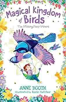 Magical Kingdom of Birds: The Missing Fairy-Wrens by Anne Booth