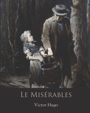 Le Misérables (Annotated) by Victor Hugo