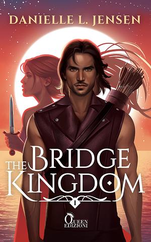 The Bridge Kingdom by Danielle L. Jensen