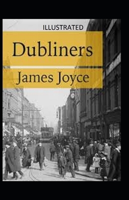 Dubliners Illustrated by James Joyce