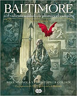 Baltimore o el valiente soldado de plomo y el vampiro by Christopher Golden