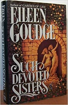 Such Devoted Sisters, Rules of Encounter, The Love Child, & American Gothic by Catherine Cookson, Eileen Goudge, William P. Kennedy, Gene Smith