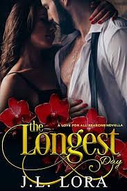 The Longest Day: A Love for All Seasons Novella by J. L. Lora