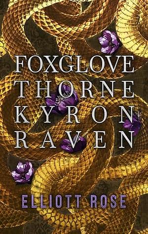 Foxglove, Thorne, Kyron, Raven: A Happily Ever After Novella by Elliott Rose