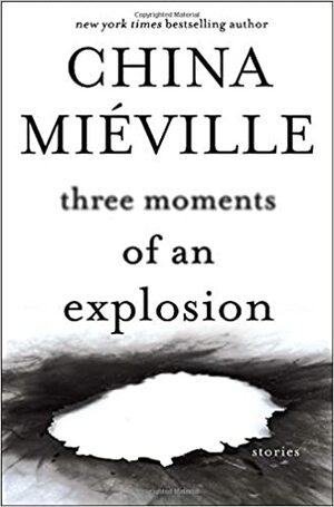 Три момента взрыва by China Miéville
