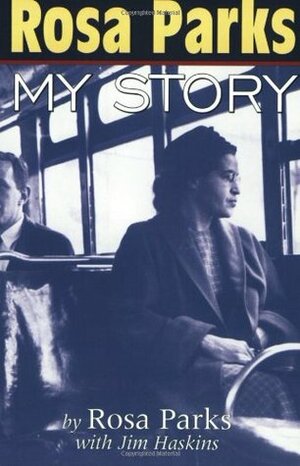 Rosa Parks: My Story by James Haskins, Rosa Parks