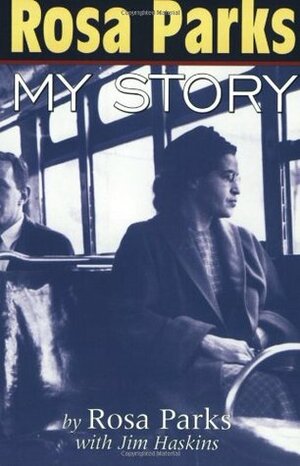 Rosa Parks: My Story by Jim Haskins, Rosa Parks
