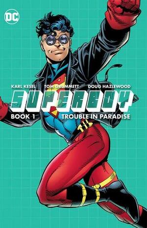 Superboy Book One: Trouble in Paradise by Tom Grummett, Karl Kesel