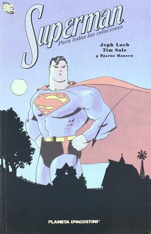 Superman para todas las estaciones by Jeph Loeb, Jeph Loeb, Tim Sale