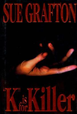 "k" Is for Killer: A Kinsey Millhone Novel by Sue Grafton