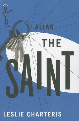 Alias the Saint by Leslie Charteris