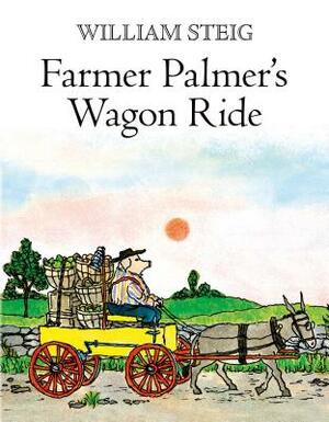 Farmer Palmer's Wagon Ride by William Steig