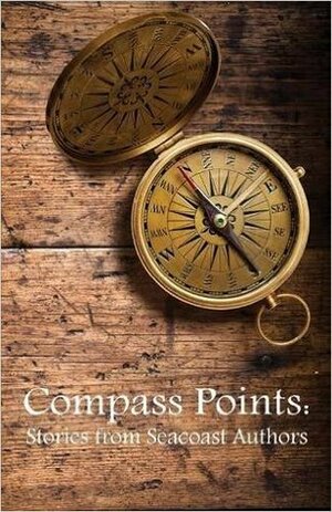 Compass Points: Stories from Seacoast Authors by Jason Allard, Tom Holbrook