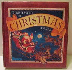 Treasury of Christmas Tales by Charles Dickens, Maryanna, Susan Spellman, Clement C. Moore, Carolyn Quattrocki