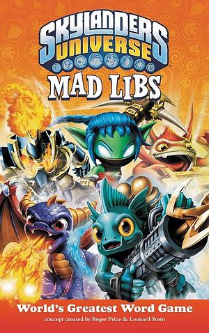 Skylanders Universe Mad Libs by Roger Price, Price Stern Sloan, Leonard Stern