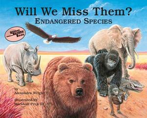 Will We Miss Them? Endangered Species by Alexandra Wright