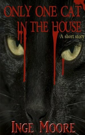 Only One Cat In The House by Inge Moore
