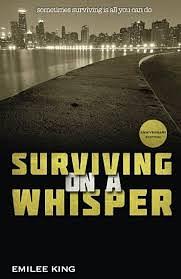 Surviving on a Whisper  by Emilee King