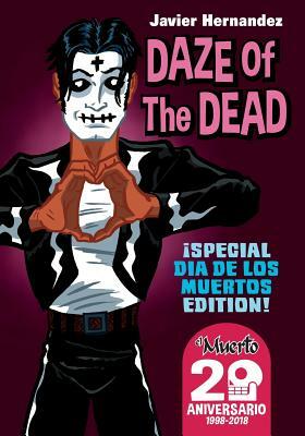 Daze of the Dead: Special Dia de Los Muertos Edition by Javier Hernandez