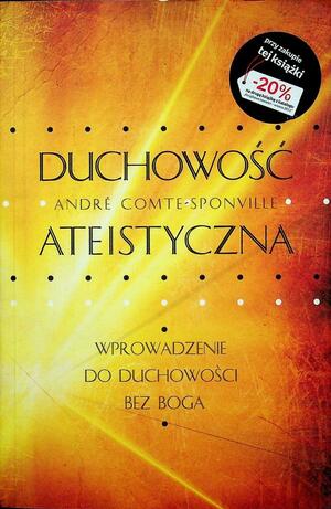 Duchowosc ateistyczna by André Comte-Sponville