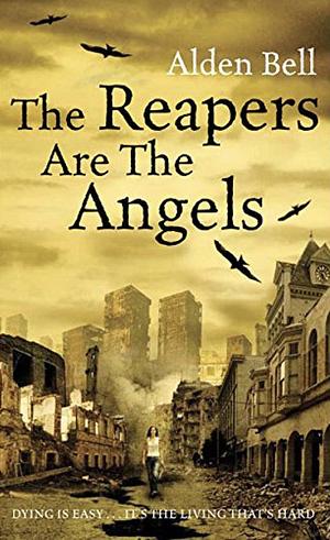 The Reapers are the Angels by Alden Bell