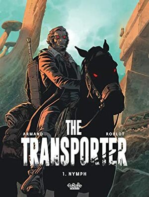 The Transporter - Volume 1 - Nymph by Roulot Tristan, Armand