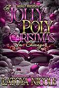 A Jolly Polly Christmas: In Chicago by Latoya Nicole, LaToya Nicole