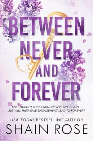 Between Never and Forever by Shain Rose