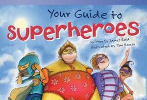 Your Guide to Superheroes (Library Bound) (Early Fluent Plus) by James Reid